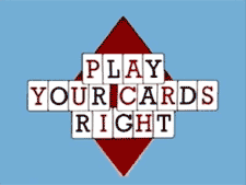 Play Your Cards Right TV Show