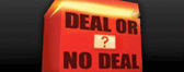 Deal or No Deal